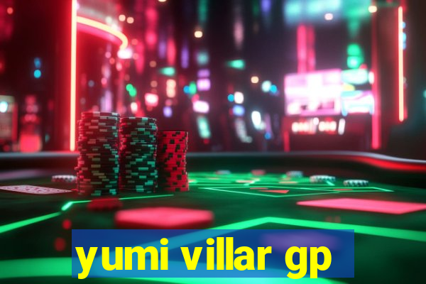 yumi villar gp